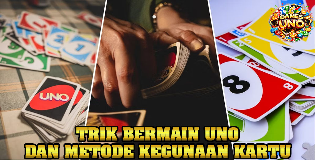 Trik Bermain UNO dan Kegunaan Skill Setiap Kartu yang Wajib Dipahami